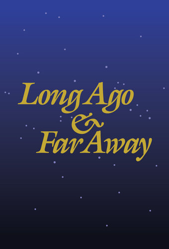 Long Ago and Far Away