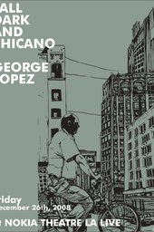 George Lopez: Tall, Dark & Chicano