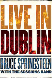 Bruce Springsteen with the Sessions Band: Live in Dublin