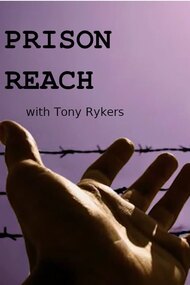 Prison Reach | with Tony Rykers