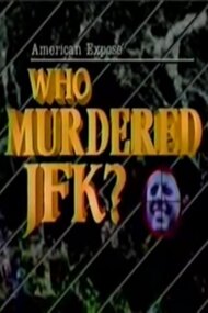 American Expose: Who Murdered JFK?