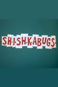 Shishkabugs