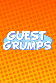 Guest Grumps