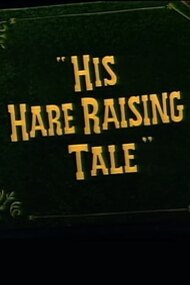 His Hare Raising Tale