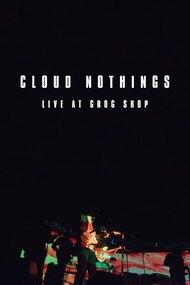 Cloud Nothings: Live at Grog Shop