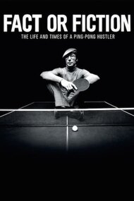 Fact or Fiction: The Life & Times of a Ping Pong Hustler