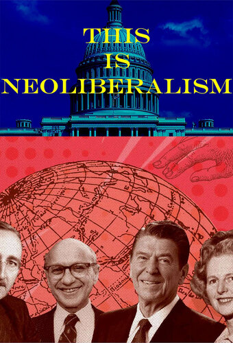 This Is Neoliberalism