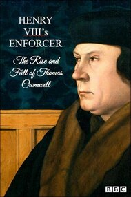 Henry VIII's Enforcer: The Rise and Fall of Thomas Cromwell