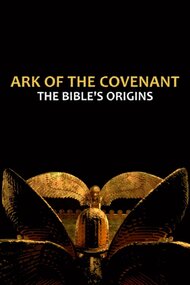 Ark of the Covenant: The Bible’s Origins