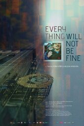 Everything Will Not Be Fine