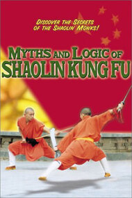 Myths and Logic of Shaolin Kung Fu