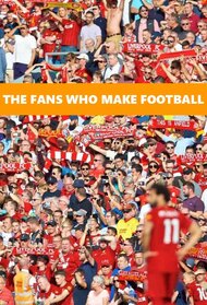 The Fans Who Make Football