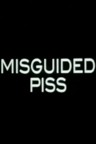 Misguided Piss