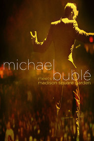 Michael Bublé - Meets Madison Square Garden