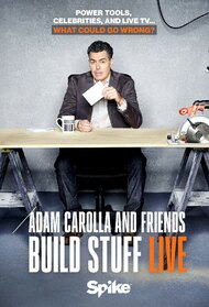 Adam Carolla and Friends Build Stuff Live