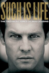 Such Is Life: The Troubled Times Of Ben Cousins