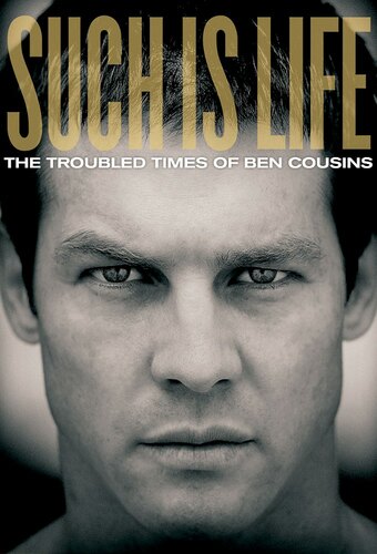 Such Is Life: The Troubled Times Of Ben Cousins