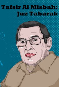 Tafsir Al Misbah: Mengenal Juz Tabarak