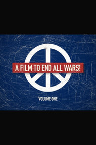 A Film to End All Wars!: Volume One