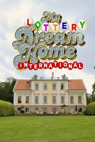 My Lottery Dream Home International episodes (TV Series 2021 - Now)