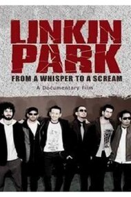 Linkin Park: From a Whisper to a Scream