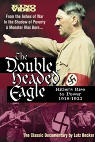 Double Headed Eagle: Hitler's Rise to Power 1918-1933