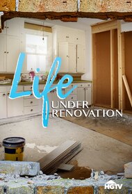 Life Under Renovation