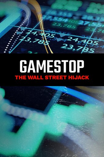 GameStop: The Wall Street Hijack