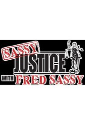 Sassy Justice with Fred Sassy 