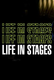 Life in Stages