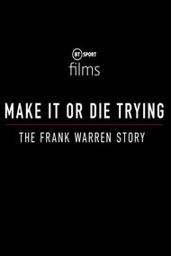 Make It or Die Trying: The Frank Warren Story