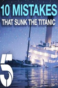 Ten Mistakes that Sank the Titanic