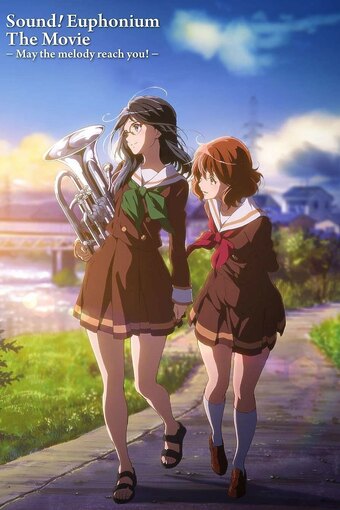 Sound! Euphonium: The Movie - May the Melody Reach You!