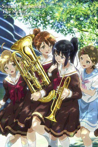 Sound! Euphonium the Movie: Welcome to the Kitauji High School Concert Band