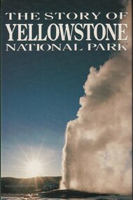 The Story of Yellowstone National Park