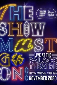The Show Must Go On! - Live at the Palace Theatre
