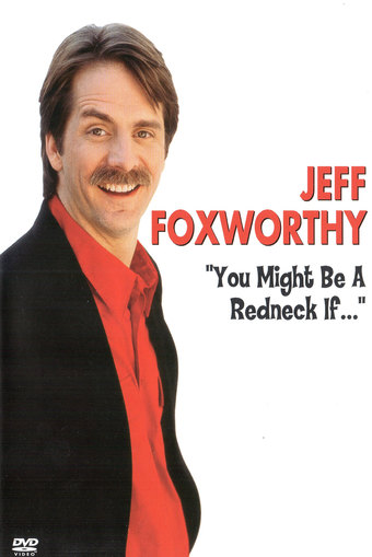Jeff Foxworthy: You Might Be a Redneck if...