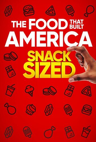 The Food That Built America: Snack Sized