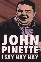 John Pinette: I Say Nay Nay