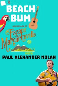 Beach Bum: Backstage at 'Escape to Margaritaville' with Paul Alexander Nolan