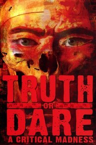 Truth or Dare?: A Critical Madness