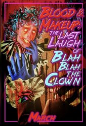 BLOOD & MAKEUP: The Last Laugh of Blah Blah the Clown