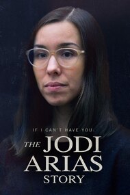 If I Can’t Have You: The Jodi Arias Story