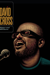 David Cross: Bigger and Blackerer