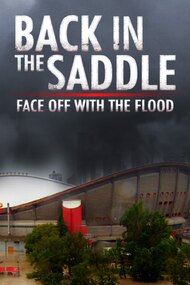 Back in the Saddle: Face Off with the Flood