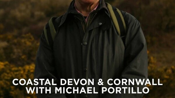 Coastal Devon & Cornwall with Michael Portillo - S01E04 - Day Seven - South Cornwall