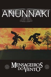 Anunnaki – Messengers of the Wind