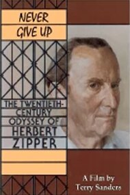 Never Give Up: The 20th Century Odyssey of Herbert Zipper