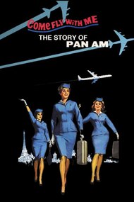 Come Fly With Me: The Story of Pan Am