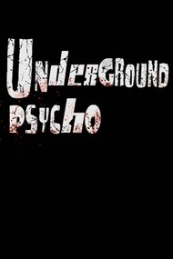 Underground Psycho